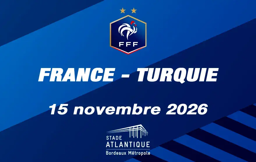 France - turquie - 2026 I Stade atlantique Bordeaux métropole